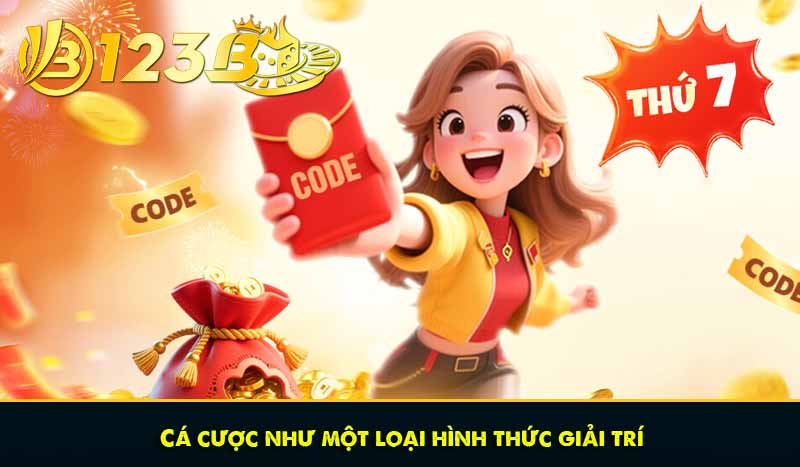 CÁ CƯỢC CÓ TRÁCH NHIỆM 64 Cá cược như một loại hình thức giải trí