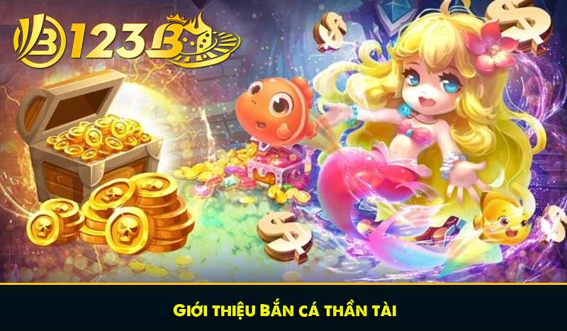 Bắn cá Thần tài: Bí kíp Hack xu hiệu quả, lợi nhuận cao 6 Giới thiệu Bắn cá thần tài
